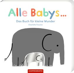 Alle Babys - Das Buch für kleine Wunder Coppenrath